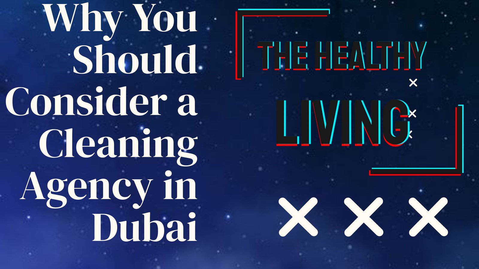 Read more about the article Why You Should Consider a Cleaning Agency in Dubai