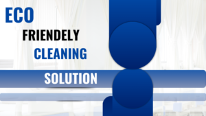 Read more about the article Do cleaning companies provide eco-friendly cleaning solutions?